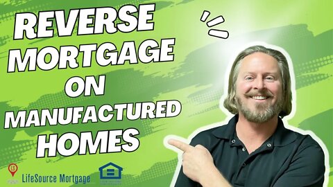Can You Do an FHA Reverse Mortgage on A Manufactured Home?