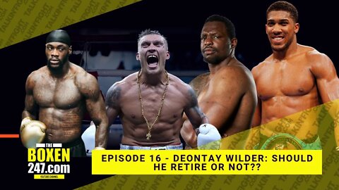 Deontay Wilder: Should he retire or not? | Boxen247 with Kristian | Talkin Fight