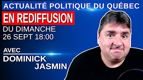 26 septembre 2021 - Actualité Politique Du Québec en Rediffusion