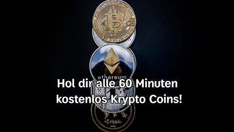 Bekomme alle 60 Minuten kostenlos Krypto Coins