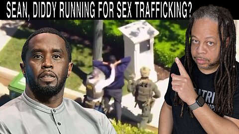 Feds Raid Home of Sean ‘Diddy’ Combs Because He's Black?