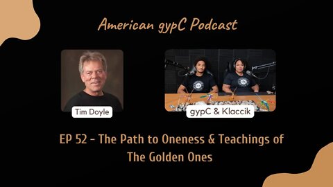 E52: Path to Oneness & Teaching of the Golden Ones with Timothy Doyle