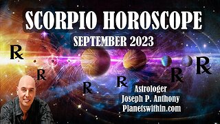 Scorpio Horoscope September 2023- Astrologer Joseph P. Anthony