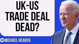 Biden Presidency To STOP UK-US Deal?