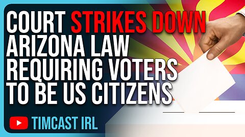 Court STRIKES DOWN Arizona Law Requiring Voters To Be US Citizens