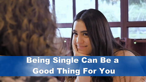 Being Single Can Be a Good Thing For You (COMPILATION )