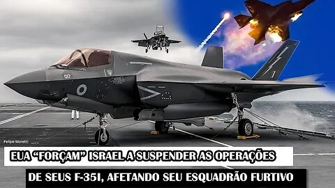 EUA “Forçam” Israel A Suspender As Operações De Seus F-35I, Afetando Seu Esquadrão Furtivo