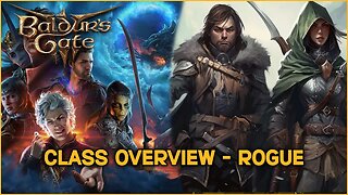 Rogue Class Overview & Guide | Release Prep | Baldurs Gate 3
