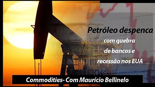 Petróleo despenca com quebra de bancos e recessão nos EUA