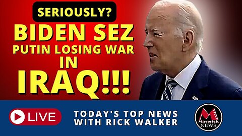 Biden's Mental Health Questioned AGAIN ( "Putin Losing In Iraq! ) | Maverick News