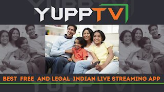 YUPP TV - BEST INDIAN LIVE TV APP! (FREE & LEGAL) - 2023 GUIDE