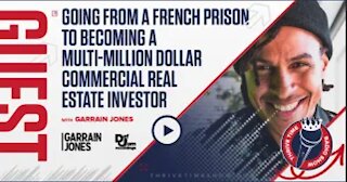 From a French Prison to a Multi-Million Dollar Commercial Real Estate Investor with Garrain Jones