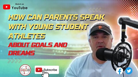 Youth Travel Baseball- How can parents speak with young student athletes about goals and dreams?