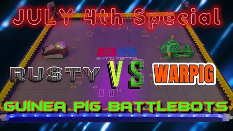 Guinea Pig Battlebots Rusty vs WarPig July 4th Special