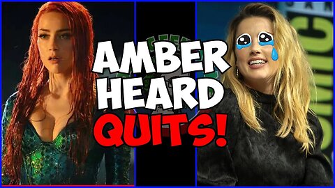 Amber Heard QUITS! Media says SHE QUIT!