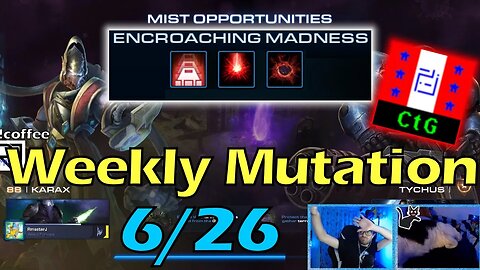 Encroaching Madness - Starcraft 2 CO-OP Weekly Mutation w/o 6/26/23 with CtG!!!