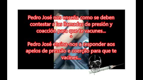 Pedro José ensina-nos a responder aos apelos de pressão e coerção para que te vacines