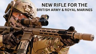 New Rifle For the British Army & Royal Marines