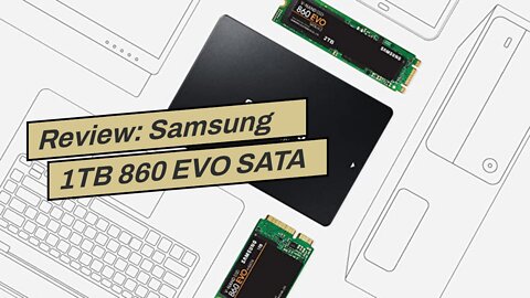 Review: Samsung 1TB 860 EVO SATA 6GBS 2.5IN