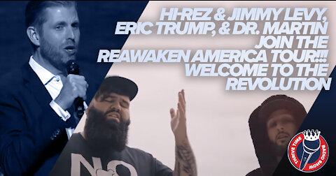 Welcome to the Revolution! Zelenko, Eric Trump, Dr. Martin, Hi-Rez & Jimmy Levy Join ReAwaken Tour!