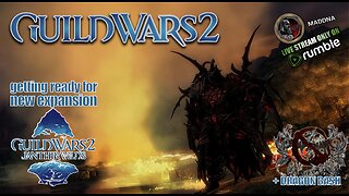 GUILD WARS 2 072 MACC getting ready for new expansion Aug 20 JANTHIR WILD + DRAGON BASH 02