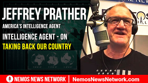 Jeffrey Prather, America's Intelligence Agent - On Taking Back Our Country