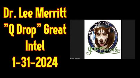 Dr. Lee Merritt & Gene Decode "Q Drop" Great Intel 1-31-2024
