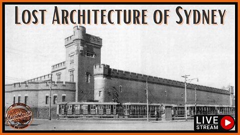 Lost Architecture of Sydney - Autodidactic Live