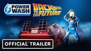 PowerWash Simulator x Back to the Future - Official Collaboration Trailer
