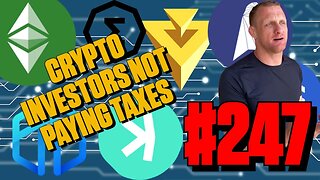 Crypto Investors Not Paying Taxes | Episode 247