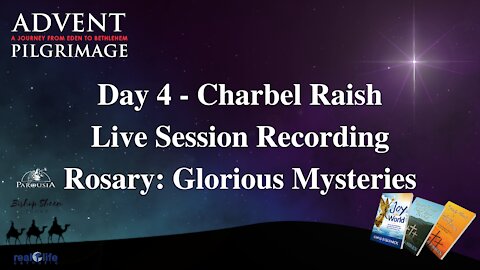 Day 4 - Advent Pilgrimage 2021 - Charbel Raish - LIVE Session Recording