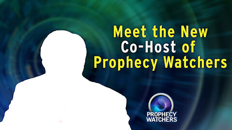 Meet the New Co-Host of Prophecy Watchers!