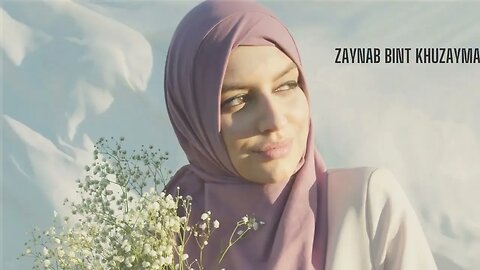 Intro - Heroines of Islam Zaynab Bint Khuzaymah
