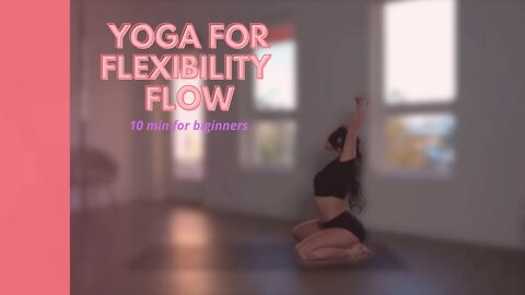 10 min yoga for flexibility flow-hip opening (For beginners)