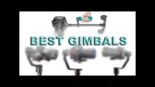 What gimbals & stabilizers are the best?