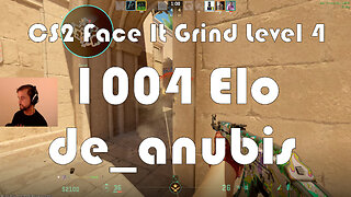 CS2 Face-It Grind - Face-It Level 4 - 1004 Elo - de_anubis