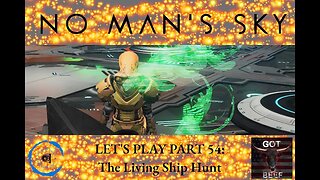 Let's Play No Man's Sky 54: The Living Ship Hunt