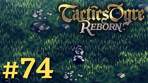 ADVENTURES IN CODA THREE | Tactics Ogre Reborn #74