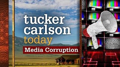 Media Corruption | Tucker Carlson Today (Full episode)