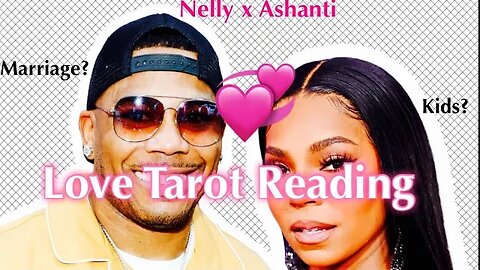 Nelly and Ashanti Love Tarot Reading! Is it Real?