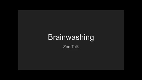 Zen Talk - Brainwashing