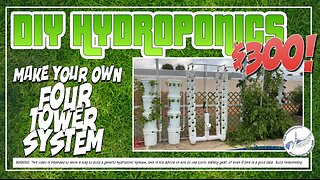 Build Your Own Hydroponics 4 Tower System! A Step By Step Guide