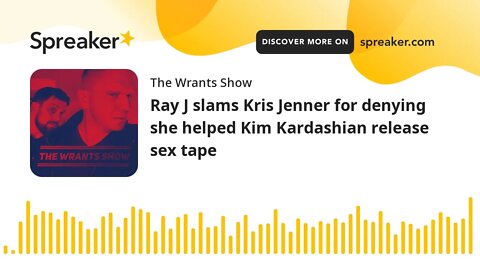 Ray J slams Kris Jenner for denying she helped Kim Kardashian release sex tape