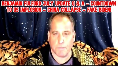 Benjamin Fulford July Update Q & A - Countdown to US Implosion - China Collapse - Fake Biden!