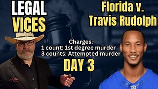 Day 3: FL v. TRAVIS RUDOLPH : MURDER TRIAL
