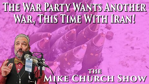 The War Party Wants Another War, This Time With Iran!