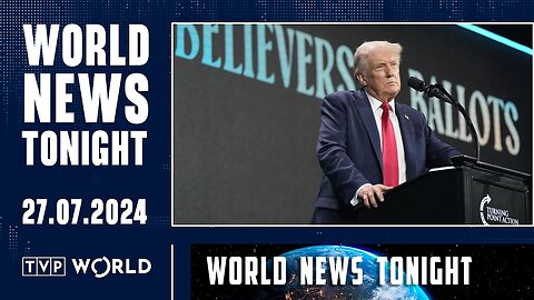 27.07.2024 | World News Tonight| CN ✅