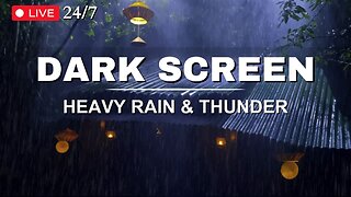 Dark Screen | Heavy Rain & Thunder | 99% Fall asleep Instantly | Relaxation