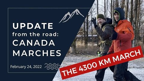 UPDATE: James Topp and Canada Marches | On the Road from Agassiz to Hope, B.C | Feb. 24. 2022