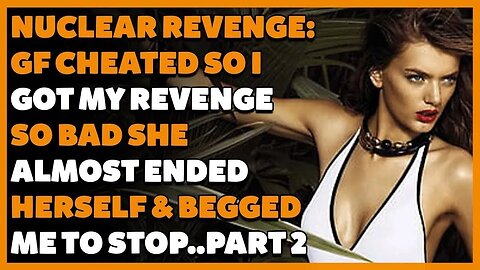 GF Cheated So I Got My Revenge So Bad She Almost Ended Herself & Begged Me To Stop.. Part 2